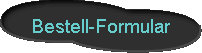  Bestell-Formular 